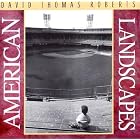 American Landscapes by  David Thomas Roberts 