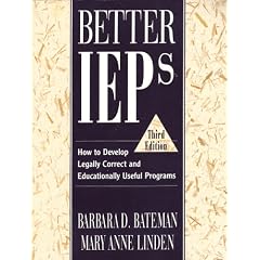 Better IEPs : How to Develop Legally Correct and Educationally Useful Programs