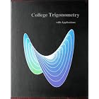 College Trigonometry: With Applications by M. A. Munem and David J. Foulis