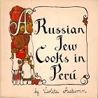 A Russian Jew cooks in Peru by Violeta Autumn