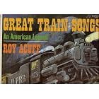 GREAT TRAIN SONGS by Roy Acuff