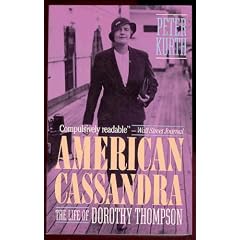 American Cassandra: The Life of Dorothy Thompson