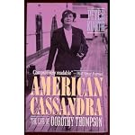 American Cassandra: The Life of Dorothy Thompson book cover