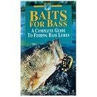 Click here to buy Baits for Bass: A Complete Guide to Fishing Bass Lures by  Wade L. Bourne and Editors of Bassmaster Magazine.