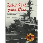 Tonkin Gulf Yacht Club: U.S. Carrier Operations Off Vietnam book cover