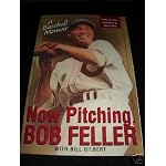 Now Pitching, Bob Feller: A Baseball Memoir book cover
