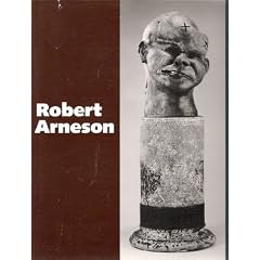 Robert Arneson : A Retrospective