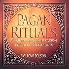 Click here to buy Pagan Rituals: Scripts And Inspiration For All Occasions: Scripts And Inspiration For All Occasions by  Willow Polson.