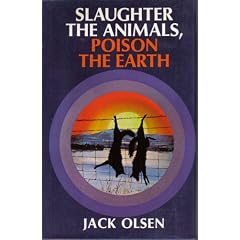 Slaughter the Animals, Poison the Earth