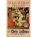 Gold Buckle Dreams: The Rodeo Life of Chris Ledoux. book cover