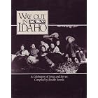 Click here to buy  Way Out in Idaho: A Celebration of Songs and Stories  by Rosalie Sorrels.