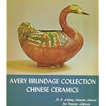 Chinese ceramics in the Avery Brundage Collection: A selection of containers, pillows, figurines, and models from the Neolithic period to modern times book cover