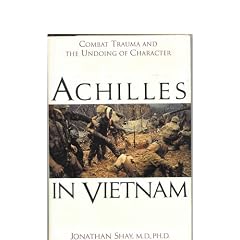 Achilles in Vietnam: Combat Trauma and the Undoing of Character