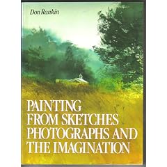 "Painting From Photographs, Sketches and the Imagination"