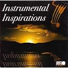 Instrumental Inspirations by Vangelis, David Foster, Mike Oldfield, Jerry Goldsmith, and Vince Guaraldi Trio