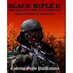 Black Rifle II: The M16 Into the 21st Century