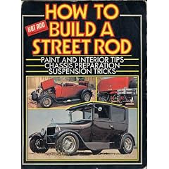How to Build a Street Rod: Paint and Interior Tips, Chassis Preparation, Suspension Tricks
