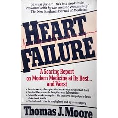 Heart Failure: A Critical Inquiry into American Medicine and the Revolution in Heart Care