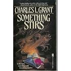 Something Stirs by  Charles L. Grant