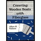 Covering Wooden Boats With Fiberglass by Allan H. Vaitses