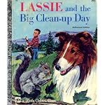 Lassie and the big clean-up day / by Kennon Graham ; illustrated by Bob Scharr (A Little golden book) book cover