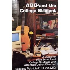 ADD and the College Student: A Guide for High School and College Students With Attention Deficit Disorder