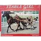 Stable Girl: Working for the Family by Patricia Harrison Easton and Herb Ferguson