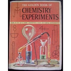 The Golden Book of Chemistry Experiments: How to Set up a Home Laboratory--Over 200 Simple Experiments