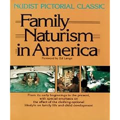 Family Naturism in America: A Nudist Pictorial Classic