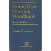 Home Care Nursing Handbook by  Carolyn J. Humphrey