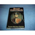 Bonnie Prince Charlie: A biography of Charles Edward Stuart book cover