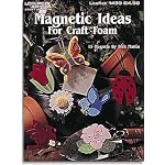 MAGNETIC IDEAS FOR CRAFT FOAM; 15 MAGNETS BY DICK MARTIN book cover