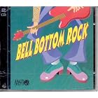 Bell Bottom Rock { Various Artists } by Allman Brothers Band, Mountain, Nitty Gritty Dirt Band, Rod Stewart, and Todd Rundgren