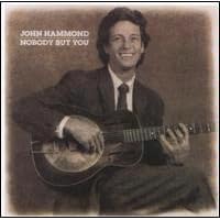 Nobody But You by  John Hammond 