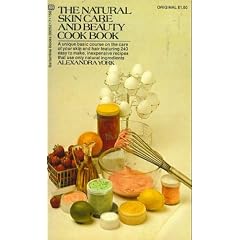 The natural skin care and beauty cook book: A unique basic course on the care of your skin and hair featuring 240 easy to make, inexpensive recipes that use only natural ingredients