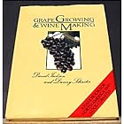 Grape Growing and Wine Making (A Handbook for Cool Climates) by Wine Making