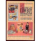 Hake's Guide to Cowboy Character Collectibles: An Illustrated Price Guide Covering 50... by Theodore L. Hake