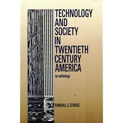 Technology and Society in Twentieth Century America: An Anthology