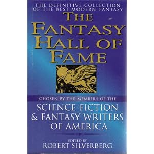 THE FANTASY HALL OF FAME: Come Lady Death; Faith of Our Fathers; Demoness; Buffalo Gals; Man Who... by Robert (editor) (Peter S. Beagle; Philip K. Dick; Tanith Lee; Ursula K. Le Guin; Margaret St. Clair; Shirley Jackson; Anthony Boucher; J. G. Ballard; R. A. Lafferty; Clifford D. Simak; Harlan Ellison; Gene Wolfe; Roger Zelazny; Lucius Shepard) Silverberg