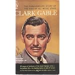 CLARK GABLE - The Fabulous Life Story of the King of All Movie Stars book cover