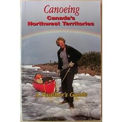 Canoeing Canada's Northwest Territories: A Paddler's Guide