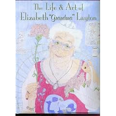 The Life and Art of Elizabeth "Grandma" Layton