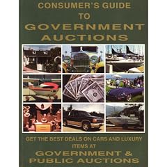 Consumer's Guide to Government Auctions: Getting the Best Deals on Cars and Luxury Items at Government and Public Auctions