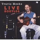 Click here to buy Live Bootleg by  Travis Meeks .