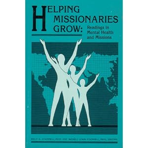 Helping Missionaries Grow: Readings in Mental Health and Missions