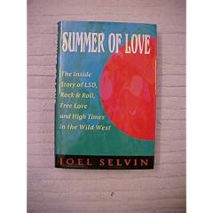Summer of Love: 2The Inside Story of LSD, Rock & Roll, Free Love and High Times in the Wild