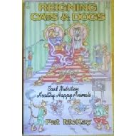 Reigning Cats & Dogs : Good Nutrition Healthy Happy Animals
