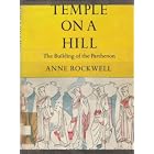 Click here to buy  Temple On A Hill, The Building of the Parthenon  by Anne Rockwell.