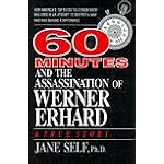 60 Minutes and the Assassination of Werner Erhard: How America's Top Rated Television Show Was Used in an Attempt to Destroy a Man Who Was Making A Difference book cover