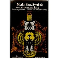 Myths, Rites, Symbols: A Mircea Eliade Reader